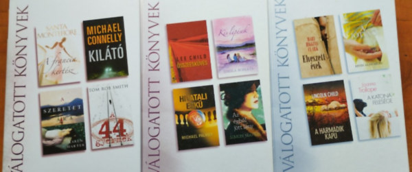 Mary Higgins Clark - Lincoln Child - Joanna Trollope - Kevin Alan Milne, Lee Child . Sheila Roberts . Michael Palmer . Simon Mawer, Montefiore, S.-Connelly, M.-Harter, K.-R.Smith, T. - 3db Reader's Digest v�logatott k�nyv:1A francia kert�sz - Kil�t� - A szeretet �ra - A 44.gyermek,2�sszeesk�v�s / Kis l�p�sek / Hivatali esk� / Az �gb�l j�tt l�ny