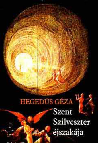 Heged�s G�za - Szent Szilveszter �jszak�ja