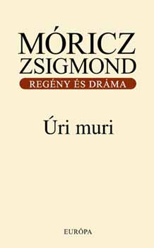 Mricz Zsigmond - ri muri - Regny s drma