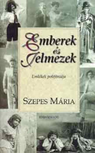 Szepes Mria - Emberek s jelmezek EMLKEK POLIFNIJA       - Fekete-fehr fotkkal illusztrlva. msodik, bvtett kiads