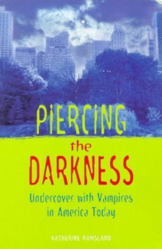 Katherine Ramsland - Piercing the Darkness