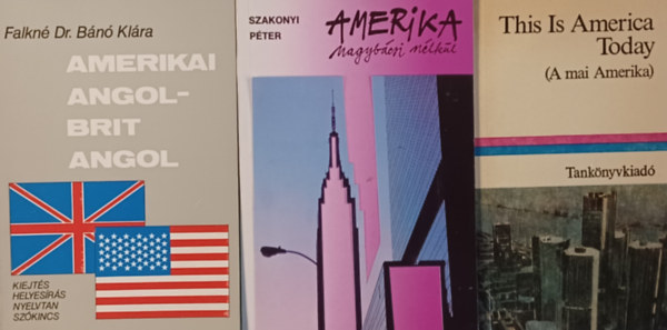 Falkn Dr. Bn Klra, Lengyel Gabriella (vl.), Szakonyi Pter - Amerikai knyvcsomag: Amerikai angol-brit angol - Az amerikai angol sajtossgai s eltrsei a brit angoltl + This Is America Today (A mai Amerika) + Amerika nagybcsi nlkl (3 m)+
