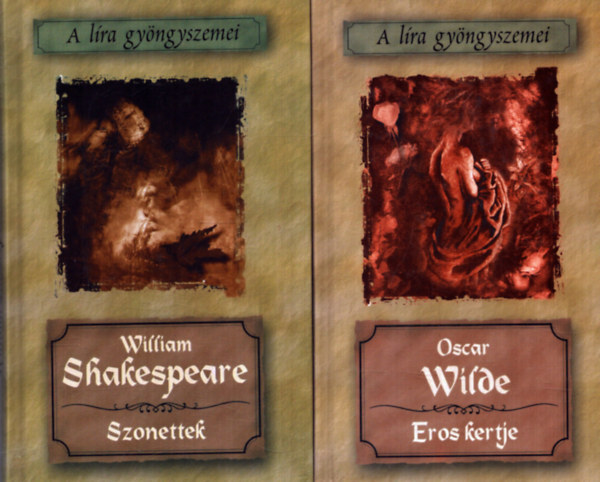 Williem Shakespeare, Oscar Wilde - 2 db verses ktet A lra gyngyszemei sorozatbl: Wilde: Eros kertje + Shakespeare: Szonettek