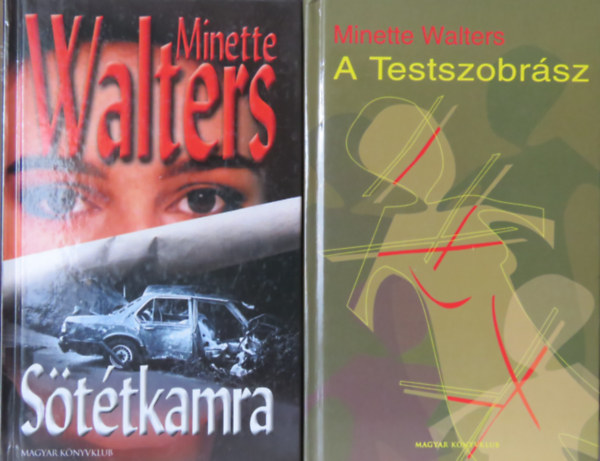 Minette Walters - 2 db Minette Walters regény: A testszobrász + Sötétkamra
