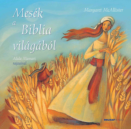 Mcallister, Margareti. - Mes�k a Biblia vil�g�b�l