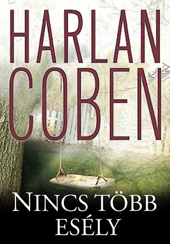 Harlan Coben - Nincs tbb esly