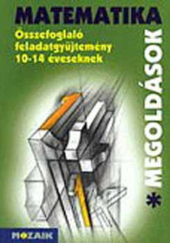 Kosztol�nyi; Mike; Jakab - Megold�sok a MATEMATIKA �sszefoglal� fgy.-hez I.
