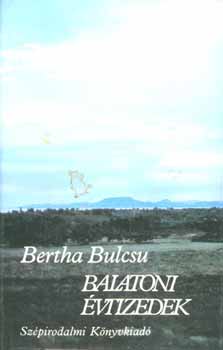 Bertha Bulcsu - Balatoni évtizedek