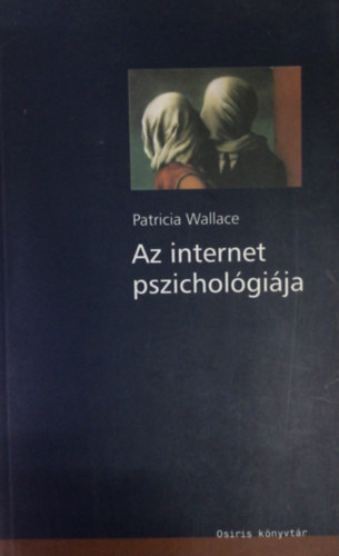 Patricia Wallace - Az internet pszichológiája