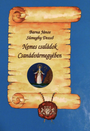 Barna János-Sümeghy Dezső - Nemes családok Csanádvármegyében