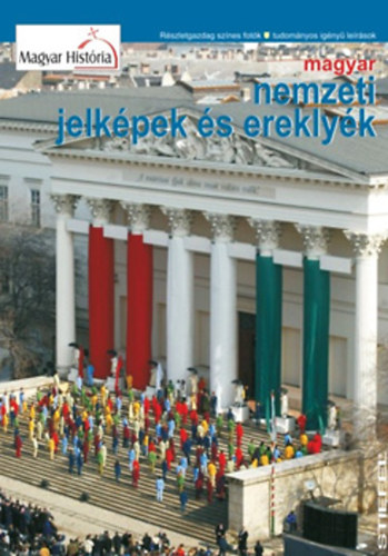 Magyar nemzeti jelkpek s ereklyk (Magyar Histria trkpek)