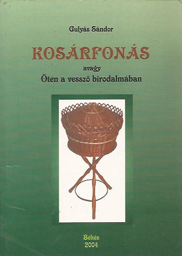 Gulys Sndor - Kosrfons avagy ten a vessz birodalmban