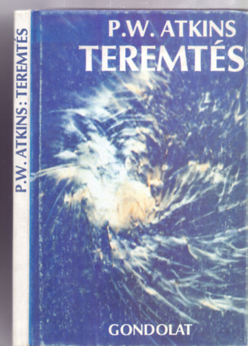 P.W. Atkins - Teremts (The Creation - Fordtotta: Klmn A. Gyrgy)