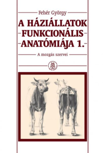 Fehr Gyrgy - A hzillatok funkcionlis anatmija 1.