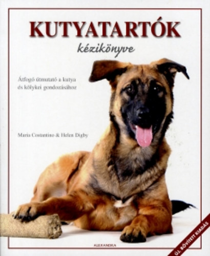 Helen Digby - Kutyatartk kziknyve (tfog kalauz a kutyk gondozshoz)