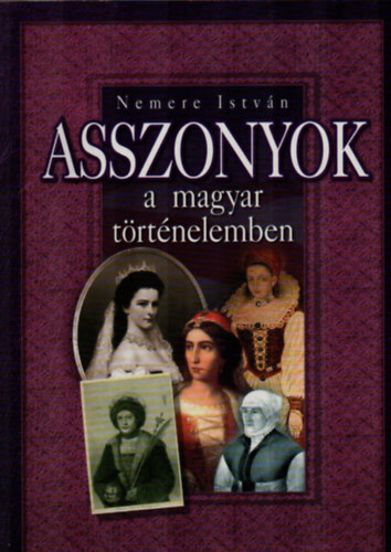 Nemere Istv�n - Asszonyok a magyar t�rt�nelemben