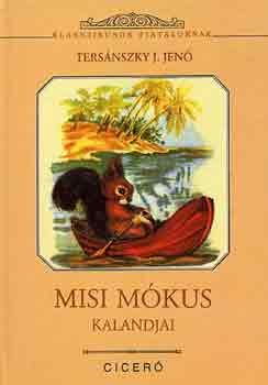 Tersánszky Józsi Jenő - Misi Mókus kalandjai