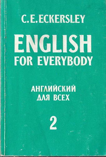 C. E. Eckersley - English for Everybody 2.