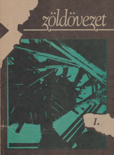 Hoppl Mihly ( szerk.), Juhsz Andrs (szerk.), Bencze Lornd (szerk.) - Zldvezet 1. (Kultrlis-kolgiai folyirat)