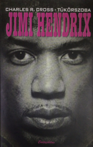Cross, Charlesr. - T�k�rszoba - Jimi Hendrix