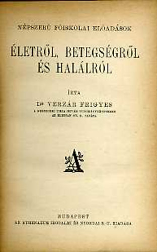 Verzr Frigyes - letrl, betegsgrl s hallrl