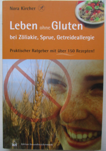 Nora Kircher - Leben ohne gluten bei zliakaie, sprue, getreideallergie