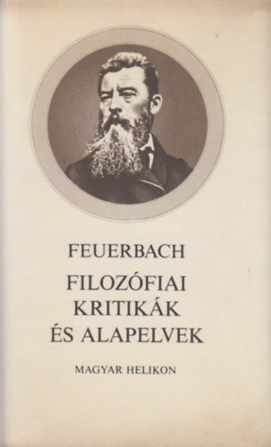 Ludwig Feuerbach - Filozfiai kritikk s alapelvek