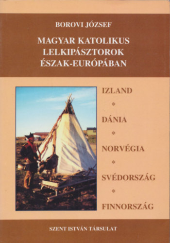 Borovi Jzsef - Magyar katolikus lelkipsztorok szak-Eurpban
