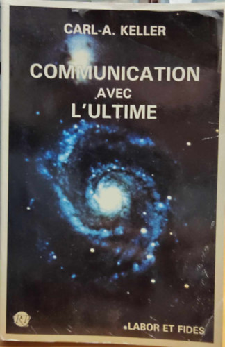 Carl-A. (Albert) Keller - Communication avec l'ultime (Religions en perspective No 1)
