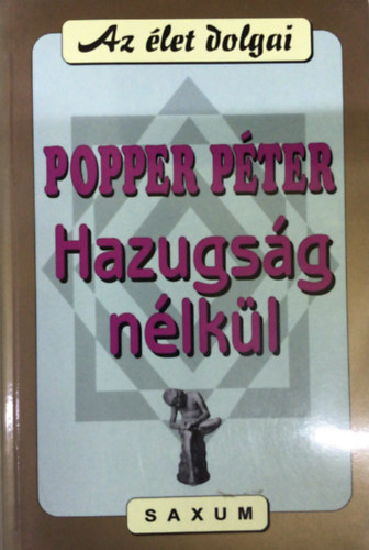 Popper Péter - Hazugság nélkül