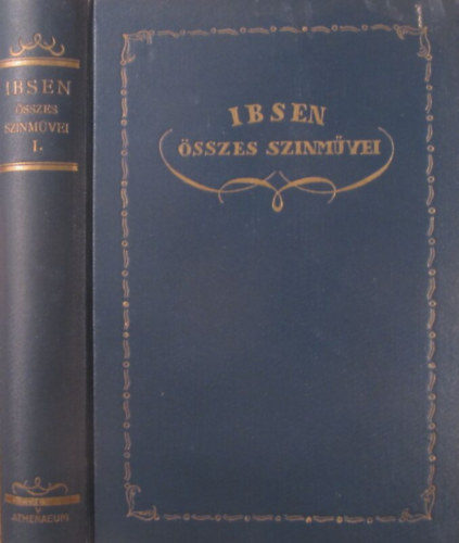 Henrik Ibsen - Ibsen Henrik sszes sznmvei I. ktet