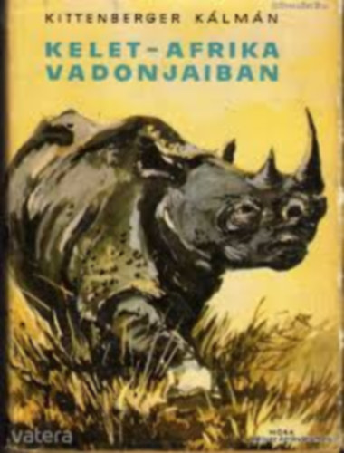 Kittenberger Klmn - Kelet-Afrika vadonjaiban (Pfannl Egon rajzaival)