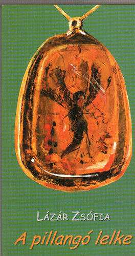 Lázár Zsófia - A pillangó lelke. Novellák