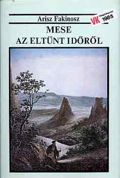 Arisz Fakinosz - Mese az eltűnt időről