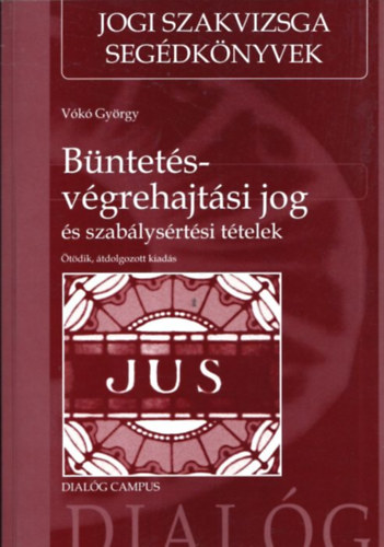 Vk Gyrgy - Bntetsvgrehajtsi jog s szablysrtsi ttelek