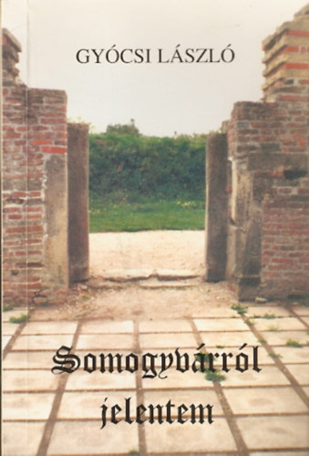 Gyócsi László - Somogyvárról jelentem - DEDIKÁLT!