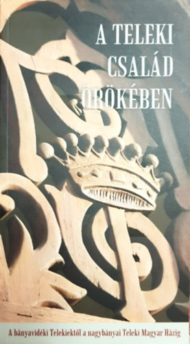 Bertoti P�ter (szerk.) - A Teleki csal�d �r�k�ben