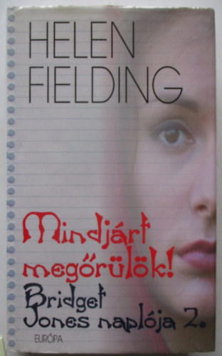 Helen Fielding - Mindjrt megrlk! - Bridget Jones naplja 2.