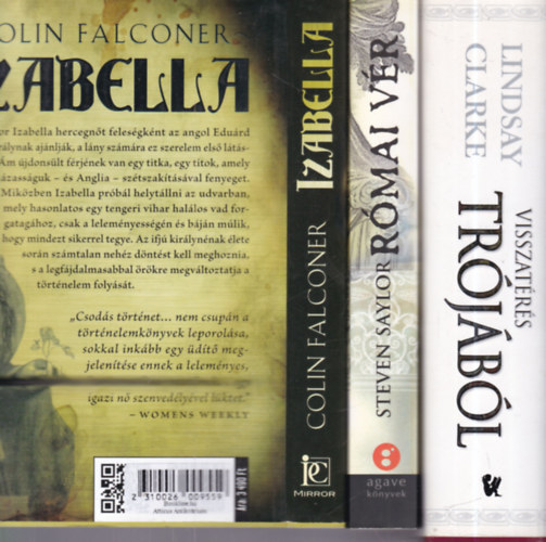 Colin Falconer, Lindsay Clarke, Steven Saylor - 3 db. történelmi regény (Izabella + Visszatérés Trójából + Római vér)
