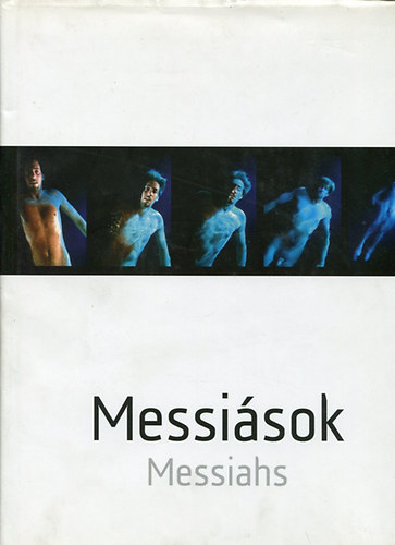 Gulys Gbor (Szerk.) - Messisok Messiahs