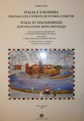 Réti György - Itália és Magyarország kapcsolatainak képes krónikája - Italia e ungheria cronaca illustrata...