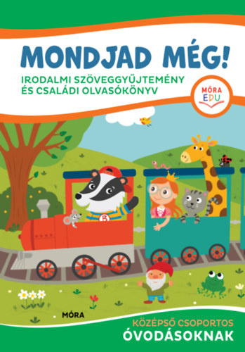 Galuska Lszl Pl, Bereczkin Zluszki Anna, Szinger Veronika - Mondjad mg! - irodalmi szveggyjtemny s csaldi olvasknyv