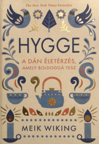 Meik Wiking - Hygge. A d�n �let�rz�s, amely boldogg� tesz