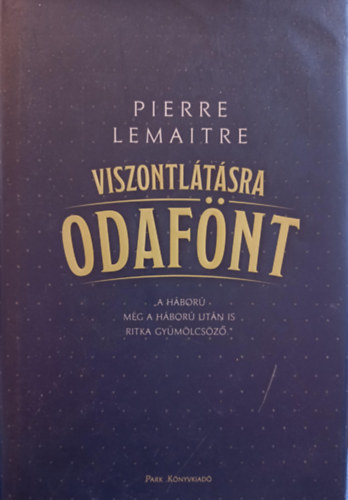 Pierre Lemaitre - Viszontlátásra odafönt