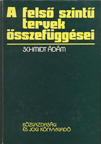 Schmidt Ádám - A felső szintű tervek összefüggései