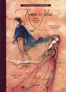 William Shakespeare - Romeo és Júlia - William Shakespeare nyomán