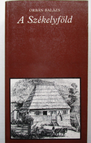 Orbán Balázs - A Székelyföld (pro memoria)