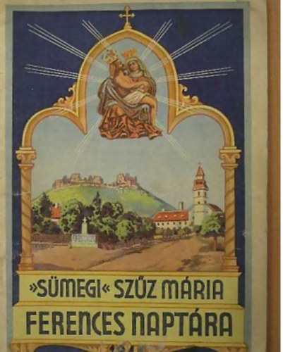 Egerszegi Ferenc - S�megi Sz�z M�ria K�pes Ferences Napt�ra 1995. �vre