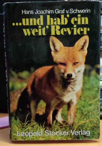 Hans Joachim Graf von Schwerin - ... und hab'ein weit'Revier (Leopold Stocker Verlag)