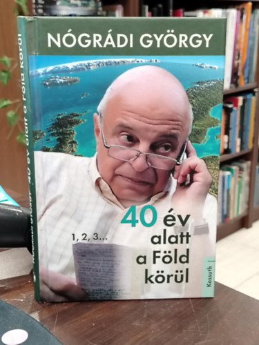 N�gr�di Gy�rgy - 40 �v alatt a F�ld k�r�l